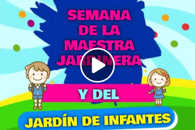 Semana de los Jardínes de Infantes y Maestras Jardineras